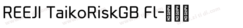 REEJI TaikoRiskGB Fl字体转换